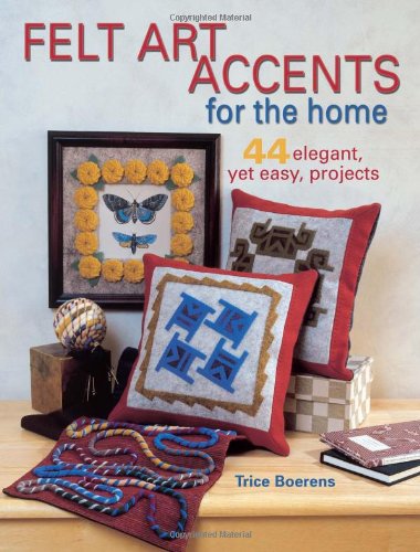 Felt Art Accents For The Home Trice Boerens