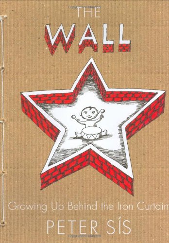 The Wall Growing Up Behind The Iron Curtain Caldecott Honor Book First Edition Peter Ss