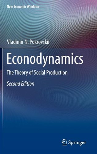 Econodynamics The Theory Of Social Production 2nd Edition Vladimir N Pokrovskii Auth