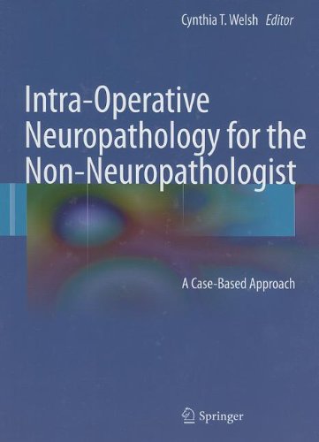 Intraoperative Neuropathology For The Nonneuropathologist A Casebased Approach 1st Edition Cynthia T Welsh Md Auth