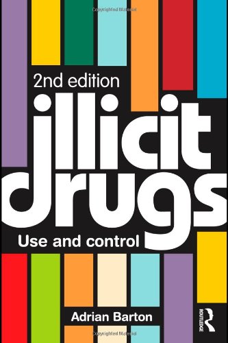 Illicit Drugs Use And Control 2nd Edition Adrian Barton