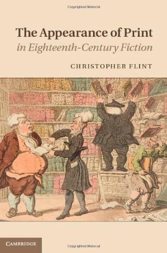 The Appearance Of Print In Eighteenthcentury Fiction Christopher Flint