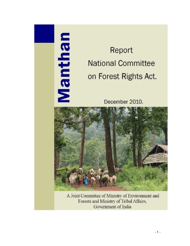 Manthan Report National Committee On Forest Rights Act A Joint Committee Of Ministry Of Environment And Forests And Ministry Of Tribal Affairs