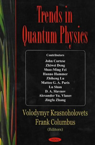 Trends In Quantum Physics Volodymyr Krasnoholovets Frank Columbus