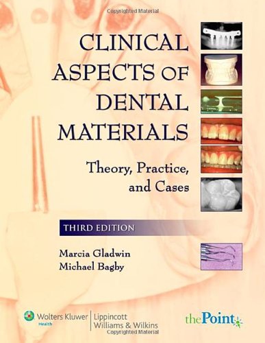 Clinical Aspects Of Dental Materials Theory Practice And Cases 3rd Edition 3rd Edition Marcia A Gladwin