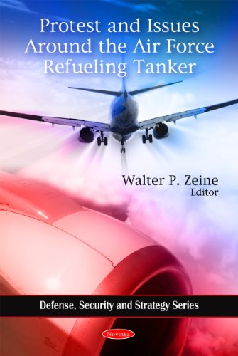 Protest And Issues Around The Air Force Refueling Tanker Defense Security And Strategy Walter P Zeine