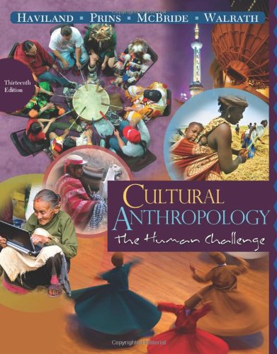 Cultural Anthropology The Human Challenge 13th Edition 13th Edition William A Haviland