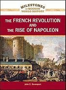 The French Revolution And The Rise Of Napoleon Milestones In Modern World History John C Davenport