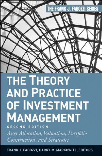 The Theory And Practice Of Investment Management Asset Allocation Valuation Portfolio Construction And Strategies 2nd Edition Frank J Fabozzi Cfa