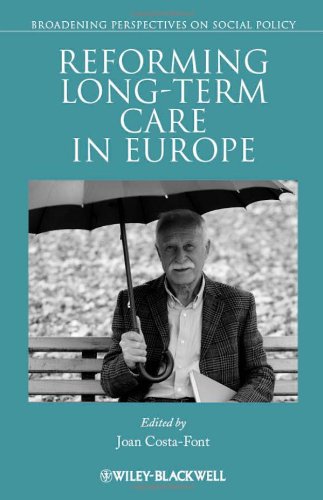 Reforming Longterm Care In Europe Broadening Perspectives In Social Policy 1st Edition Joan Costafont