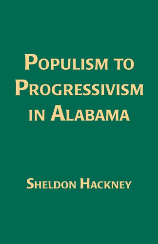 Populism To Progressivism In Alabama 1st Edition Sheldon Hackney