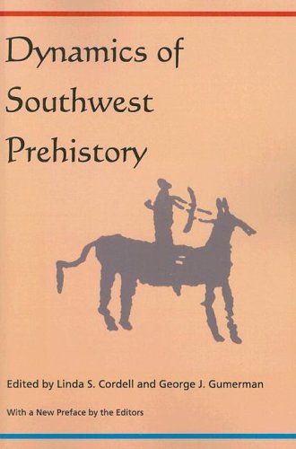 Dynamics Of Southwest Prehistory Linda S Cordell George J Gumerman