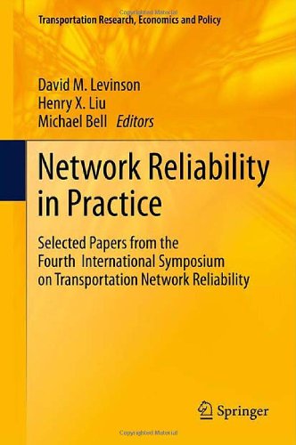 Network Reliability In Practice Selected Papers From The Fourth International Symposium On Transportation Network Reliability 1st Edition David M Levinson