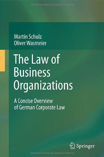 The Law Of Business Organizations A Concise Overview Of German Corporate Law 1st Edition Martin Schulz