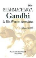 Brahmacharya Gandhi His Women Associates Girja Kumar