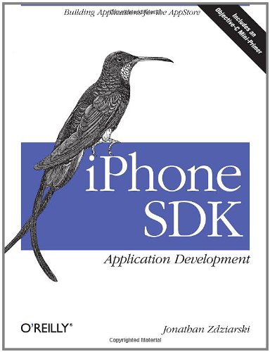 Iphone Sdk Application Development Building Applications For The Appstore 1st Edition Jonathan Zdziarski