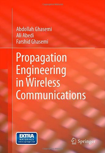 Propagation Engineering In Wireless Communications 1st Edition Abdollah Ghasemi