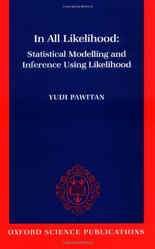 In All Likelihood Statistical Modelling And Inference Using Likelihood 1st Edition Yudi Pawitan