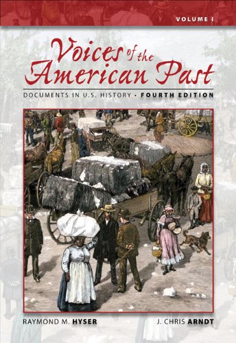 Voices Of The American Past Documents In Us History Volume 1 4th Edition Raymond M Hyser
