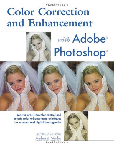Color Correction And Enhancement With Adobe Photoshop Michelle Perkins