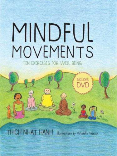 Mindful Movements Ten Exercises For Wellbeing Thich Nhat Hanh