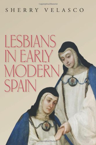 Lesbians In Early Modern Spain Sherry Marie Velasco