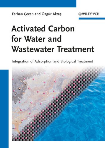 Activated Carbon For Water And Wastewater Treatment Integration Of Adsorption And Biological Treatment 1st Edition Ferhan Een