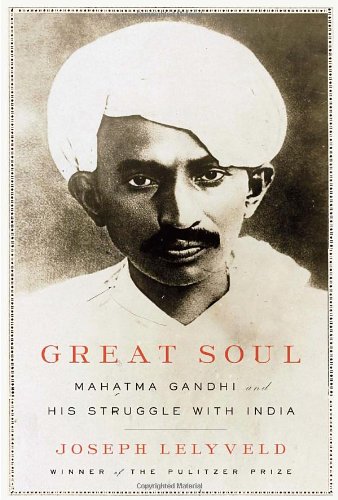 Great Soul Mahatma Gandhi And His Struggle With India 1st Edition Joseph Lelyveld