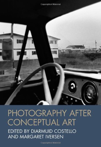 Photography After Conceptual Art 1st Edition Diarmuid Costello