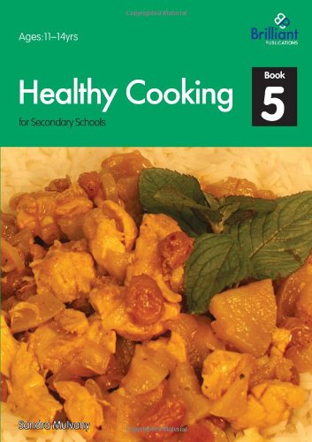 Healthy Cooking For Secondary Schools Book 5 Sandra Mulvany