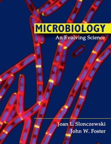 Microbiology An Evolving Science 1st Edition Joan Slonczewski