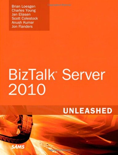 Microsoft Biztalk Server 2010 Unleashed 1st Edition Brian Loesgen