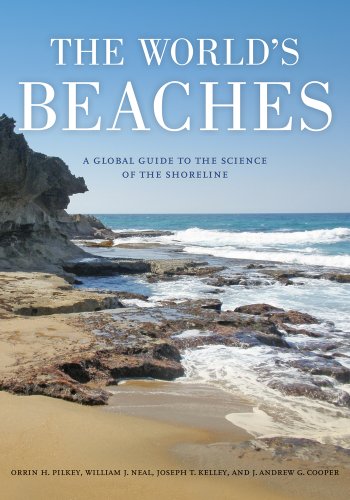 The Worlds Beaches A Global Guide To The Science Of The Shoreline 1st Edition Orrin H Pilkey