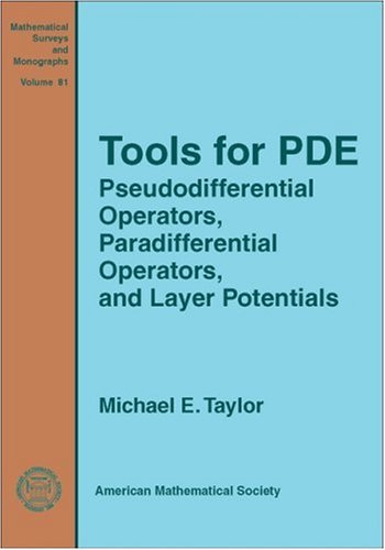 Tools For Pde Pseudodifferential Operators Paradifferential Operators And Layer Potentials Reprint Michael E Taylor