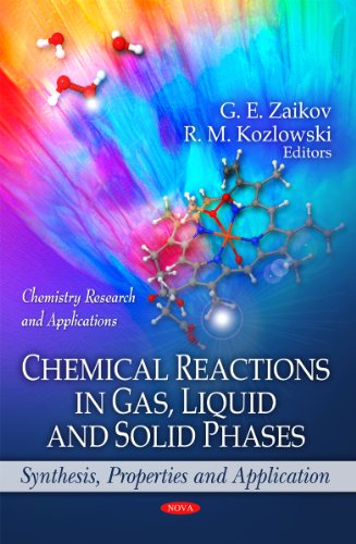Chemical Reactions In Gas Liquid And Solid Phases Synthesis Properties And Application Chemistry Research And Applications G E Zaikov