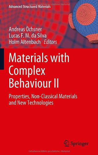 Materials With Complex Behaviour Ii Properties Nonclassical Materials And New Technologies 2012th Edition Andreas Chsner