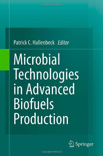 Microbial Technologies In Advanced Biofuels Production 1st Edition Patrick C Hallenbeck Auth