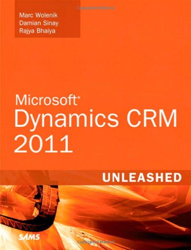 Microsoft Dynamics Crm 2011 Unleashed 1st Edition Marc J Wolenik