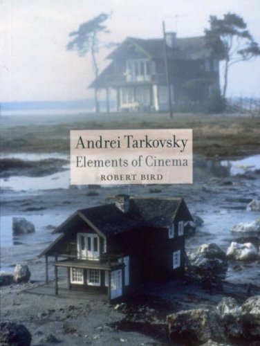 Andrei Tarkovsky Elements Of Cinema Robert Bird