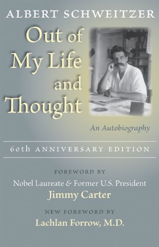 Out Of My Life And Thought An Autobiography 60th Anniversary Edition Albert Schweitzer