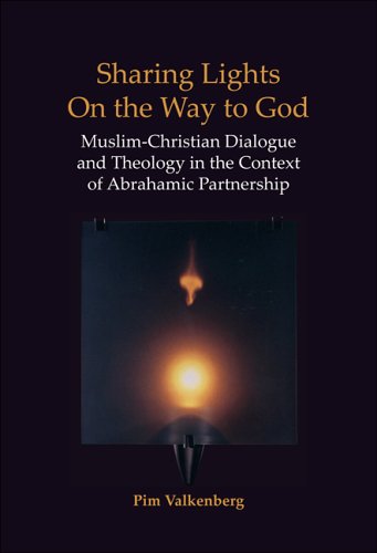 Sharing Lights On The Way To God Muslimchristian Dialogue And Theology In The Context Of Abrahamic Partnership Pim Valkenberg