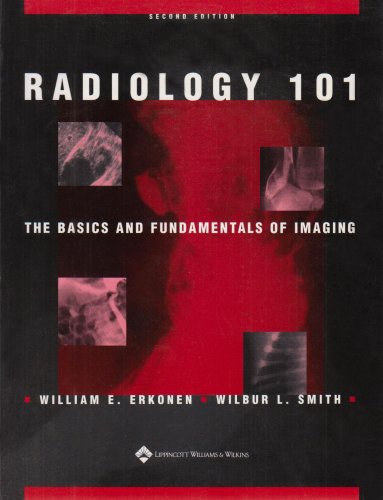 Radiology 101 The Basics And Fundamentals Of Imaging 2nd Edition The Core Curriculum Series 2nd Edition William E Erkonen