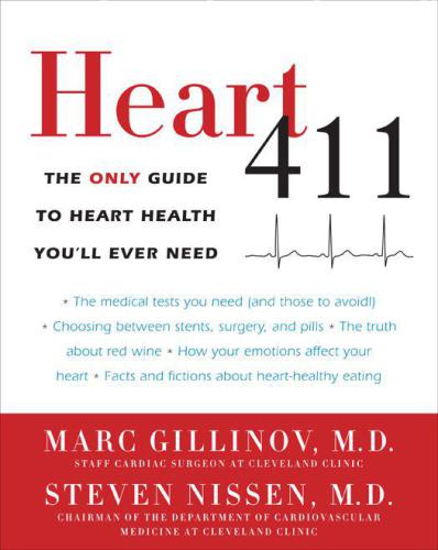 Heart 411 The Only Guide To Heart Health Youll Ever Need Marc Md Gillinov