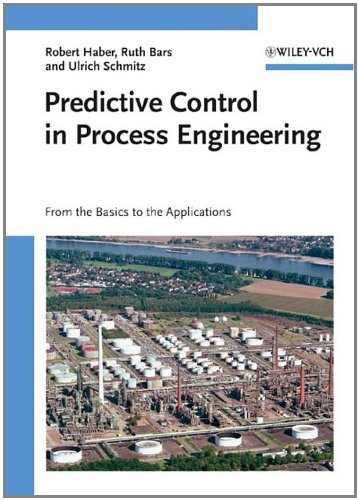 Predictive Control In Process Engineering From The Basics To The Applications 1st Edition Robert Haber