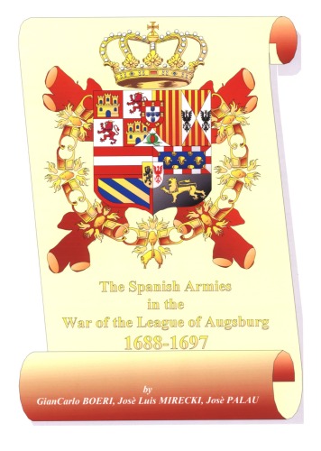 The Spanish Armies In The War Of The League Of Augsburg 16881697 Giancarlo Boeri