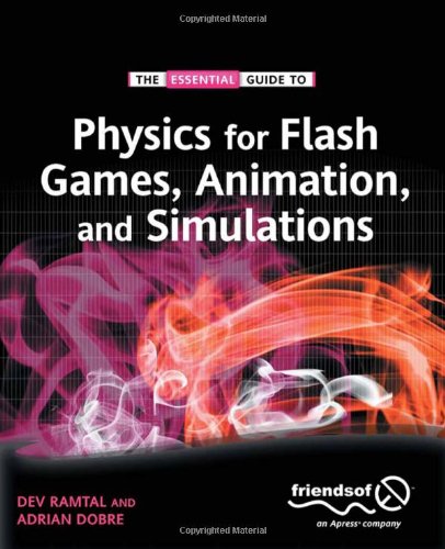 Physics For Flash Games Animation And Simulations 1st Edition Dev Ramtal