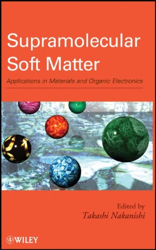Supramolecular Soft Matter Applications In Materials And Organic Electronics 1st Edition Takashi Nakanishi