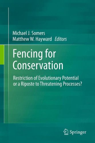 Fencing For Conservation Restriction Of Evolutionary Potential Or A Riposte To Threatening Processes 1st Edition Matthew W Hayward