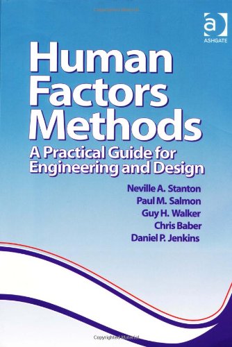 Human Factors Methods A Practical Guide For Engineering And Design Neville Stanton