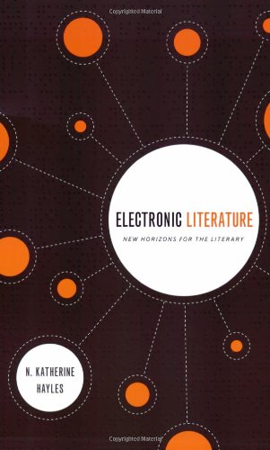 Electronic Literature New Horizons For The Literary 1st N Katherine Hayles